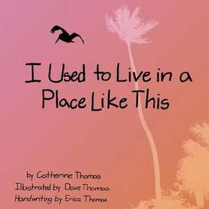 I Used to Live in a Place Like This: Legends of the Oreth de Catherine Powell Thomas