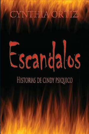 Escandalos Historias de Cindy Psiquico de Cynthia Treglia