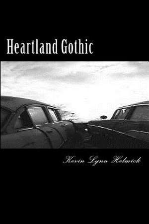 Heartland Gothic de Kevin Lynn Helmick