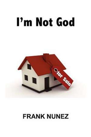 I'm Not God de Frank Nunez