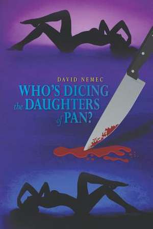 Who's Dicing the Daughters of Pan? de David Nemec