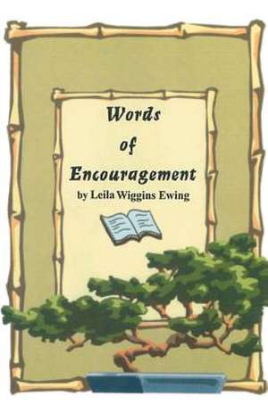 Words of Encouragement de Leila Wiggins Ewing