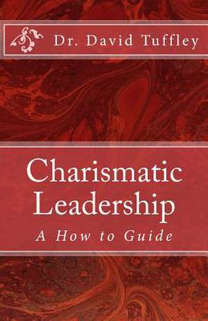 Charismatic Leadership de David Tuffley