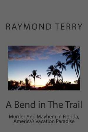 A Bend in the Trail de Raymond Terry