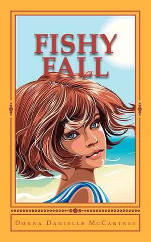 Fishy Fall de Donna Danielle McCartney