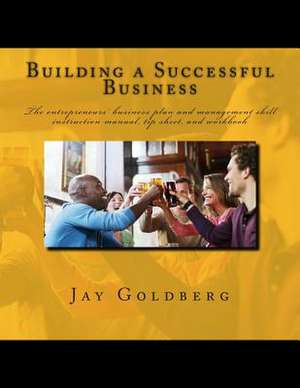 Building a Successful Business de MR Jay Goldberg