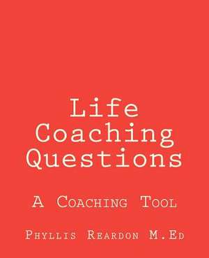 Life Coaching Questions de Phyllis Reardon