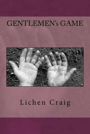 Gentlemen's Game de Lichen Craig