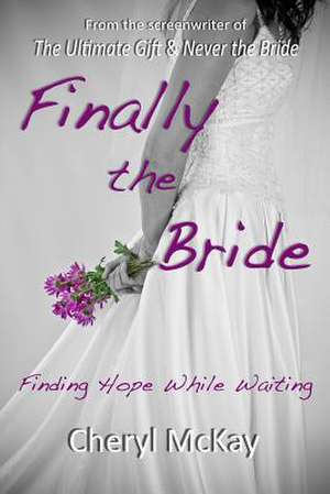 Finally the Bride de Cheryl McKay