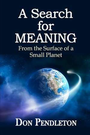 A Search for Meaning de Don Pendleton