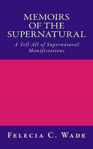 Memiors of the Supernatural de Wade, Felecia Carter