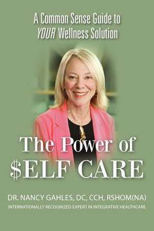 The Power of $Elf Care de Cch Dr Nancy Gahles DC