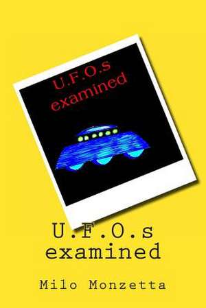 U.F.O.S Examined de Milo Monzetta