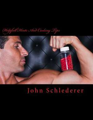 Helpfull Hints and Cooking Tips de John Andrew Schlederer