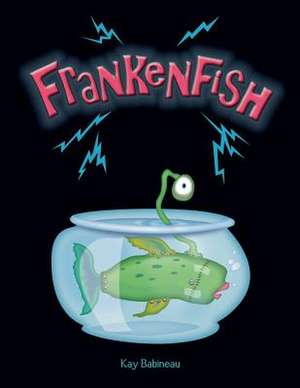 Frankenfish de Kay Babineau