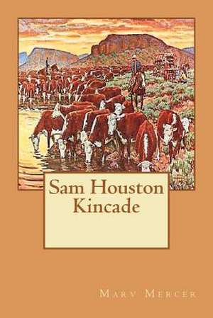 Sam Houston Kincade de Marv Mercer