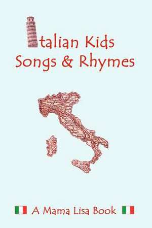 Italian Kid Songs and Rhymes de MS Lisa a. Yannucci