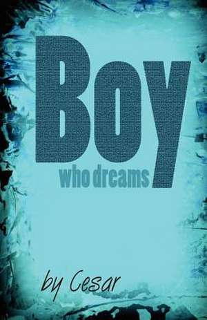 Boy Who Dreams de Cesar