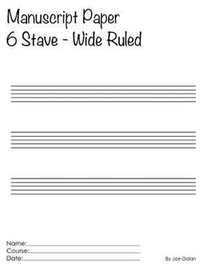 Manuscript Paper - 6 Stave Wide Ruled de Joe Dolan