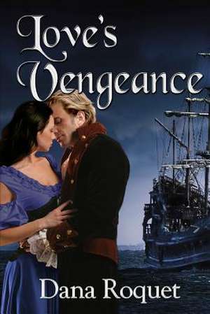 Love's Vengeance de Dana Roquet