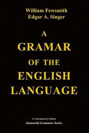 A Grammar of the English Language de William Fewsmith