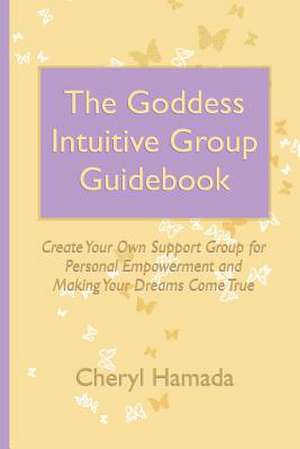 The Goddess Intuitive Group Guidebook de Cheryl Hamada