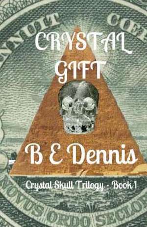 Crystal Gift de B. E. Dennis