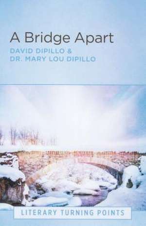 A Bridge Apart (Literary Turning Points) de David Dipillo