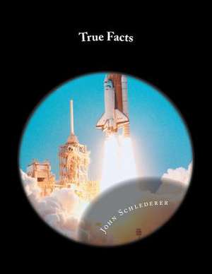 True Facts de John Andrew Schlederer