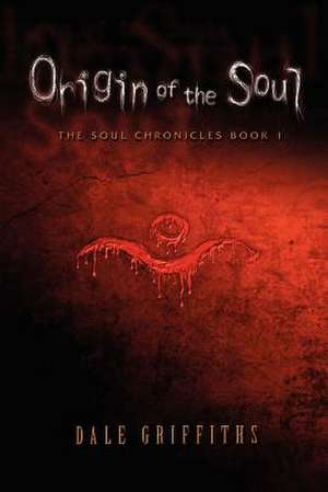 Origin of the Soul de Dale Griffiths