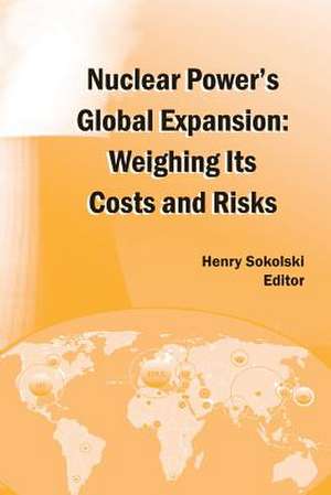 Nuclear Power's Global Expansion de Sokolski, Henry D.