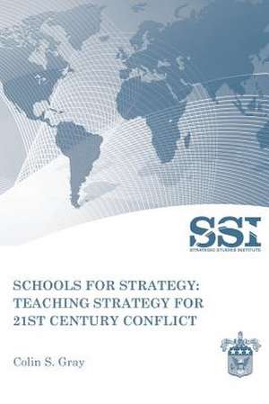 Schools for Strategy de Colin S. Gray