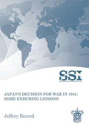 Japan's Decision for War in 1941 de Jeffrey Record