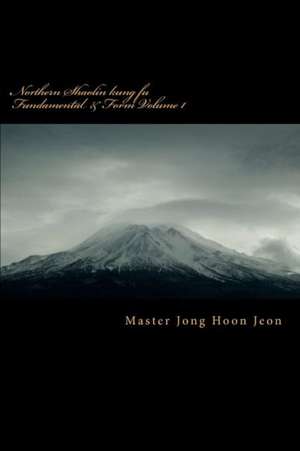 Northern Shaolin Kung Fu de Jong Hoon Jeon