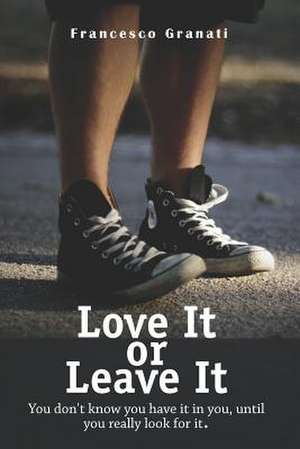 Love It or Leave It de Francesco Granati