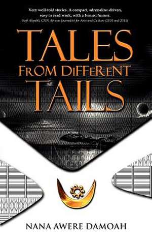 Tales from Different Tails de Nana Awere Damoah