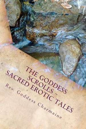 The Goddess Scrolls de Reverend Goddess Charmaine