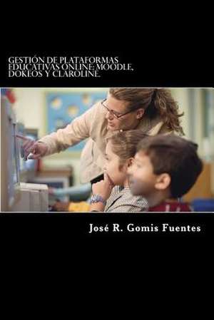 Gestion de Plataformas Educativas Online de Sr. Jose R. Gomis Fuentes