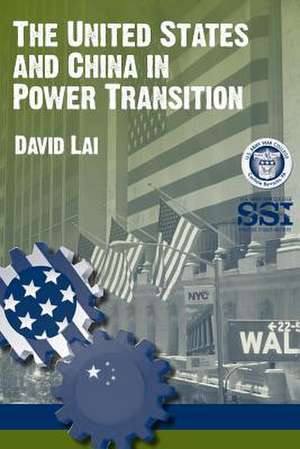 The United States and China in Power Transition de David Lai