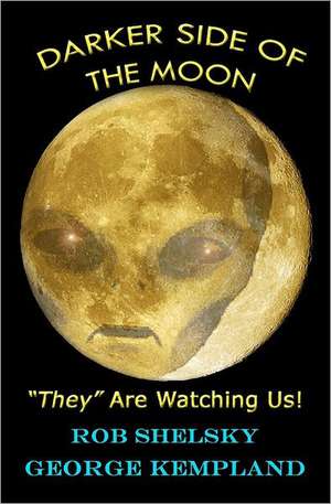 Darker Side of the Moon They Are Watching Us! de Rob Shelsky