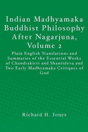 Indian Madhyamaka Buddhist Philosophy After Nagarjuna, Volume 2 de Richard H. Jones