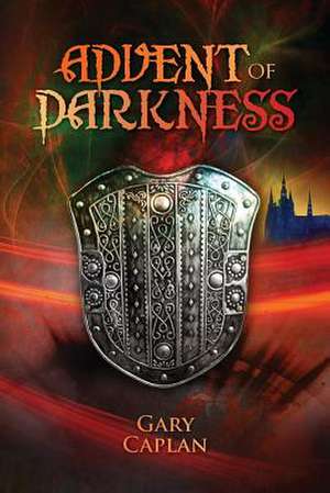 Advent of Darkness de Gary Caplan