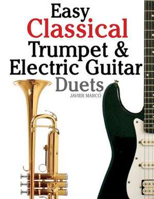 Easy Classical Trumpet & Electric Guitar Duets de Javier Marco