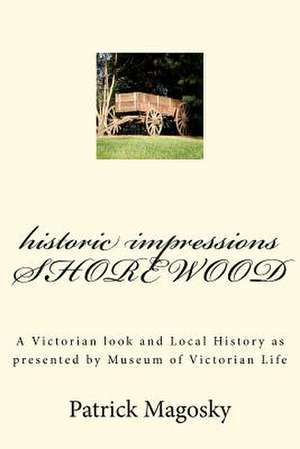 Historic Impressions Shorewood de Patrick Magosky