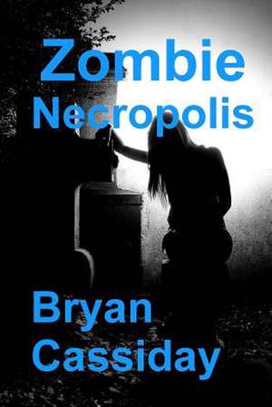 Zombie Necropolis de Bryan Cassiday