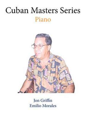 Cuban Masters Series de Jon A. Griffin Jr