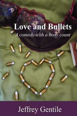 Love and Bullets de Jeffrey Gentile