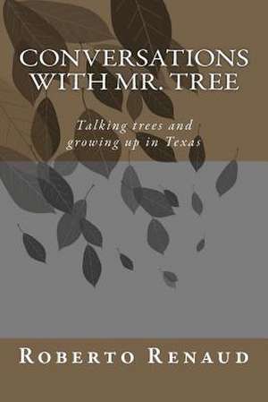 Conversations with Mr. Tree de Roberto Renaud