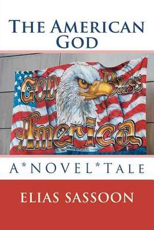 The American God de Elias Sassoon