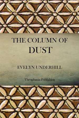 The Column of Dust de Evelyn Underhill